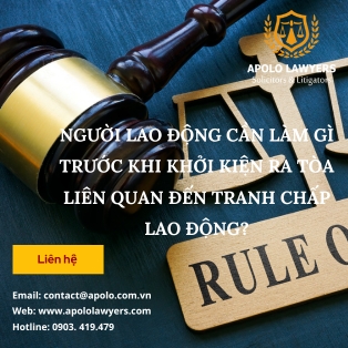 Người lao động cần làm gì trước khi khởi kiện ra tòa liên quan đến tranh chấp lao động?